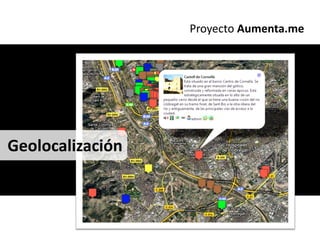 Proyecto Aumenta.me




Geolocalización
 
