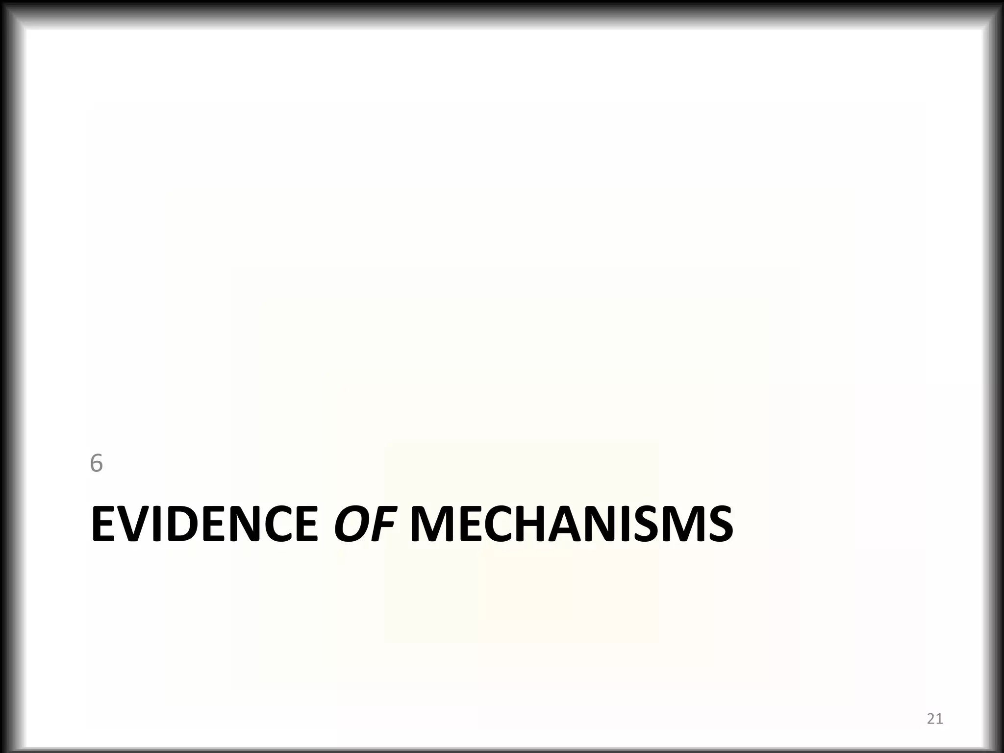 6

EVIDENCE OF MECHANISMS


                         21
 
