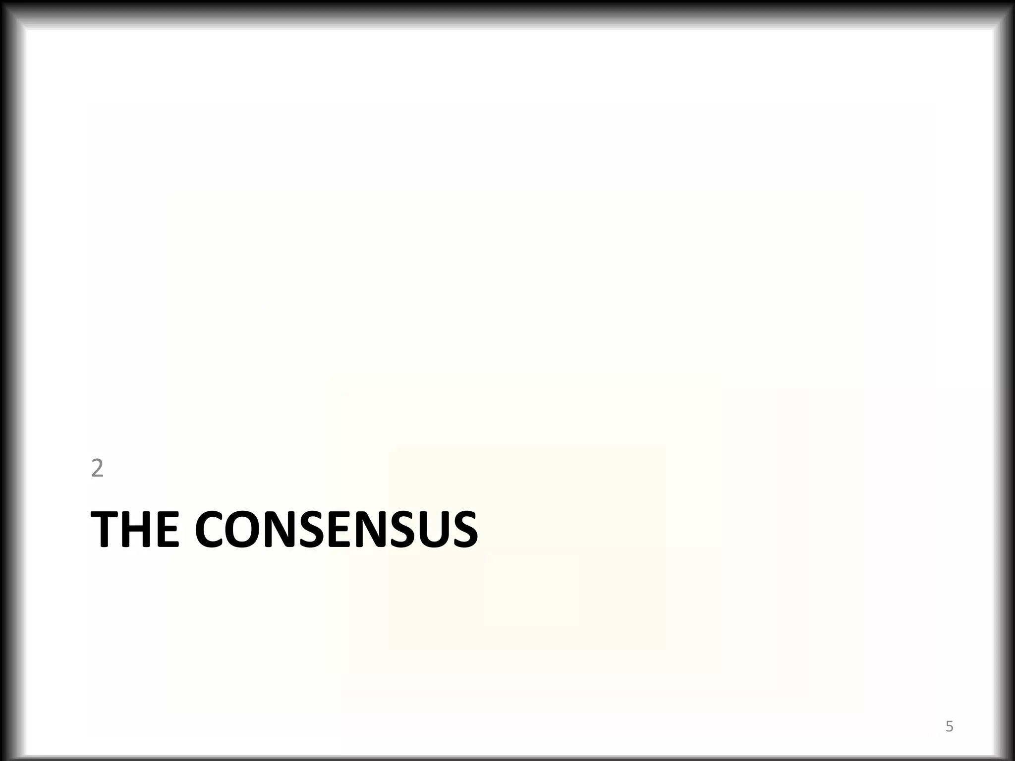 2

THE CONSENSUS


                5
 