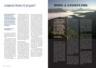 4 5SANSESTÆRK SANSESTÆRK
Modig & Sansestærk
DET GÅR MERE OG MERE OP FOR
MIG, AT MOD ER DET HANDLINGS­
PARAMETER, DER ER NØGLEN TIL
STORT SET ALT HVAD EN
SANSESTÆRK GÅR OG TUMLER
MED. HVAD SKAL DET NU BETYDE,
VIL DU MÅSKE SPØRGE. HVAD HAR
“MOD” MED DET AT VÆRE
SANSESTÆRK AT GØRE? DET HAR
UTROLIG MEGET AT GØRE MED
VORES LIV SOM SANSESTÆRKE. 
Simon Taus Philip Nielsen,
mail@aktiverditpotentiale.dk
Der findes mange gode og vel-
menende værktøjer, tips og
tricks og inspirerende læsning
og foredrag, der kan hjælpe san-
sestærke på vej ind i et lykkeligt
liv. Jeg gør selv hvad jeg kan på
den bane. Samtidig har jeg altid
siddet tilbage efter f.eks. et fore-
drag (også mine egne) og tænkt,
at gad vide om det her egentlig
rykker noget. Sådan i praksis.
For en ting er at blive inspireret
og forstå noget nyttigt, man kan
bruge og som kan hjælpe os. No-
get andet er at gøre noget ved
det i praksis. Ude i virkelighe-
den. Og det er gået op for mig, at
det netop er her, vores achilles-
hæl ligger. 
Der er såmænd ikke noget at sige
til, at vi ikke er så modige. Ja, nu
laver jeg den præmis, at vi san-
sestærke ikke er så modige. Det
vil måske provokere nogle. Og
ja, der er faktisk utrolig mange i
vores land, der absolut ikke er
modige på nogen måde. Men til
forskel fra os, har de ikke de
samme grundlæggende proble-
mer, vi møder verden med (eller
er det omvendt). Hvis vi møder
verden fra nyfødte med en stør-
re eller mindre skræk for livet og
omgivelserne – fordi det er for
overvældende, er det ikke så
mærkeligt hvis vi ikke er så mo-
dige som voksne. Jeg tror på, at
den bedste måde at turde kaste
sig ud i noget på, er ved at have
en grundlæggende erfaring i, at
livet er spændende, givende og
møder en på en tiltalende måde.
Det er gode forudsætninger for
at kaste sig ud i det. Men hvis det
tilsvarende opleves som noget,
man ikke helt forstår eller navi-
gerer sikkert i, giver en ubehage-
lige minder og overvælder en på
den forkerte måde, er det ikke
længere opskriften på modigt at
kaste sig ud i livet. 
Alene det faktum at vi san-
sestærke oplever mange ting
mere intenst end de fleste, kan
være nok til ikke at turde kaste
sig ud i livet. Det er helt simpelt.
Der findes faktisk mennesker
(og jeg kender en del af dem),
der først føler at de begynder at
leve når de er på vej ned ad en
bakke på deres mountainbike
med fuld fart, mens de tænker,
at nu skal det her helst ikke gå
galt, for så bliver det meget al-
vorligt. Prøv at tænke et ud-
gangspunkt! Der er helt anderle-
des højt til loftet, når det kommer
til mod end vi sansestærke ty-
pisk kan præstere. Vi kan blive
tilsvarende bekymrede bare ved
tanken. 
Men mit argument er alligevel,
at begrebet “mod” er helt afgø-
rende for vores succes i livet.
Mod er en personlig ting. Og det
er iøvrigt gratis. Det er forskel-
len på at gå og tænke alting ihjel
og drømme sig i søvn – og så ak-
tivere sine potentialer. Det er
ikke spor sjovt at have et hav af
inspirerende tanker og samtaler
med andre om at det, der kunne
være spændende at gøre – og så
ikke gøre noget af det. Derfor er
vores mod nøglen til vores suc-
ces. 
Jeg vil udvikle et forløb netop
om det at blive mere modig. Og
det skal være noget, vi skal ar-
bejde med i fællesskab. For vi er
i samme båd. Og er der noget,
der virker, er det at vide, at an-
dre arbejder med de samme op-
gaver. Så bliver det sjovt og me-
get nemmere at udfordre sig selv
og ikke mindst få anerkendelse
og støtte fra andre, der vil det
samme. 
Ledighed: Roden til alt godt?
MANGE AF OS SANSESTÆRKE ER
ENTEN PÅ KANTEN AF DET
ORDINÆRE ARBEJDSMARKED –
ELLER UDEN FOR. ELLER MÅSKE ER
VI BLEVET SELVSTÆNDIGE. ER DU
BLEVET LEDIG, KAN DET VÆRE, AT
DET ER DIT LIVS CHANCE FOR AT
KOMME IND PÅ DET RIGTIGE SPOR I
DIT ARBEJDSLIV.
Simon Taus Philip Nielsen, mail@
aktiverditpotentiale.dk
Her kommer den meget korte
version af mit eget forhold til ar-
bejdsmarkedet. Det kan være, at
du kan genkende nogle træk i dit
eget?
Jeg har aldrig vidst, hvad jeg
ville, når jeg blev stor. Jo, land-
mand eller opfinder. Landmand
nok mest fordi mine venners
fædre havde nogle store og seje
traktorer. Og opfinder fordi jeg
havde nemt ved at blive inspire-
ret. Det skulle nok ende med en
ingeniøruddannelse. Jeg holdt to
måneder. Der gik det op for mig,
at jeg slet ikke egnede mig til at
gøre en passion for elektronik til
en lang teoretisk uddannelse.
Det var en af de bedste dage i mit
liv, da jeg stoppede. Jeg har stor
respekt for ingeniører. Det var
bare slet ikke det, jeg selv skulle
være – eller kunne blive.
Jeg endte selvfølgelig som
selvstændig. Egentlig havde jeg
en lidt diffus tanke om at jeg
skulle være en eller anden form
for virksomhedskonsulent. For
jeg havde i mellemtiden taget en
erhvervsuddannelse. Det var
nemt for mig at gennemskue alle
de steder og situationer i virk-
somheder, der bare ikke funge-
rede i mange virksomheder. Og
jeg havde en optimistisk tro på,
at private virksomheder som det
mest naturlige var interesseret i
folk, der netop kunne gøre deres
virksomhed bedre. Men det var
nu ikke lige den oplevelse, jeg fik
ud af det. I stedet endte jeg som
selvstændig med et lille reklame-
bureau. Det var perfekt. For så
kunne jeg selv bestemme over
meget af dagen, indretningen,
kollegaer (eller mangel på dem),
mine egne standarder for godt
arbejde, valg af computer etc.
Dem, der passer ind
Det må være fantastisk at høre
til dem, der rent faktisk passer
ind i arbejdsmarkedet. Dem, der
trives, udvikler sig, forstår den
måde, vi indretter os på og så vi-
dere. Det er ikke deres skyld, at
andre ikke trives specielt godt på
vores arbejdsmarked. De gør
bare det, de er bedst til og bliver
samtidig belønnet for netop det.
Der hvor vi sansestærke kom-
mer ind i billedet er, når det
kommer til vores egen trivsel. Jo,
vi er langt mere responsive og
følsomme end langt de fleste.
Men det er også vores egen opga-
ve at ”sælge” os på netop de kva-
liteter. Hvis vi vælger at betragte
vores karaktertræk som noget,
enhver virksomhed og arbejds-
giver helt klart har brug for, kan
det netop være, at der ligger et
job forude. Vi kan nemlig noget,
de fleste ikke kan. Prøv at sam-
menligne det med for eksempel
en it-specialist. Han kan også no-
get, de færreste kan. Og han sy-
nes måske heller ikke, at han
passer helt ind på arbejdsmarke-
det. Men mon ikke han alligevel
er attraktiv for netop dem, der
har brug for det, han kan? Og at
han nok ikke har problemer
med at markedsføre sig som
ham, der er den sjældne vare.
Den værdifulde vare.
Det kan vi også gøre. Så læn-
ge vi er overbeviste om, at vi
rent faktisk er det. Og det kniber
det tydeligvis med blandt mange
sansestærke. Man skal bare gå
en tur på Facebook. Langt de fle-
ste indlæg om sansestærke
handler mest af alt om frustrati-
oner, problemer og undren over
verden og sig selv.
Det er der ingen grund til.
Hvis vi virkelig vil noget med os
selv, har vi alverdens mulighe-
der for at forstå os selv – og så
gøre noget ved det. Også når det
kommer til at få et arbejde, man
både trives i og som er målrettet
de potentialer, vi indeholder.
 