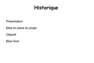 Historique ,[object Object]
