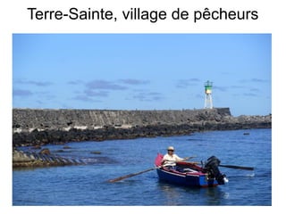 Terre-Sainte, village de pêcheurs

 