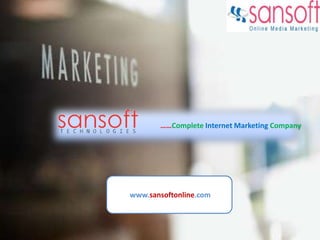 ……Complete Internet Marketing Company www.sansoftonline.com 