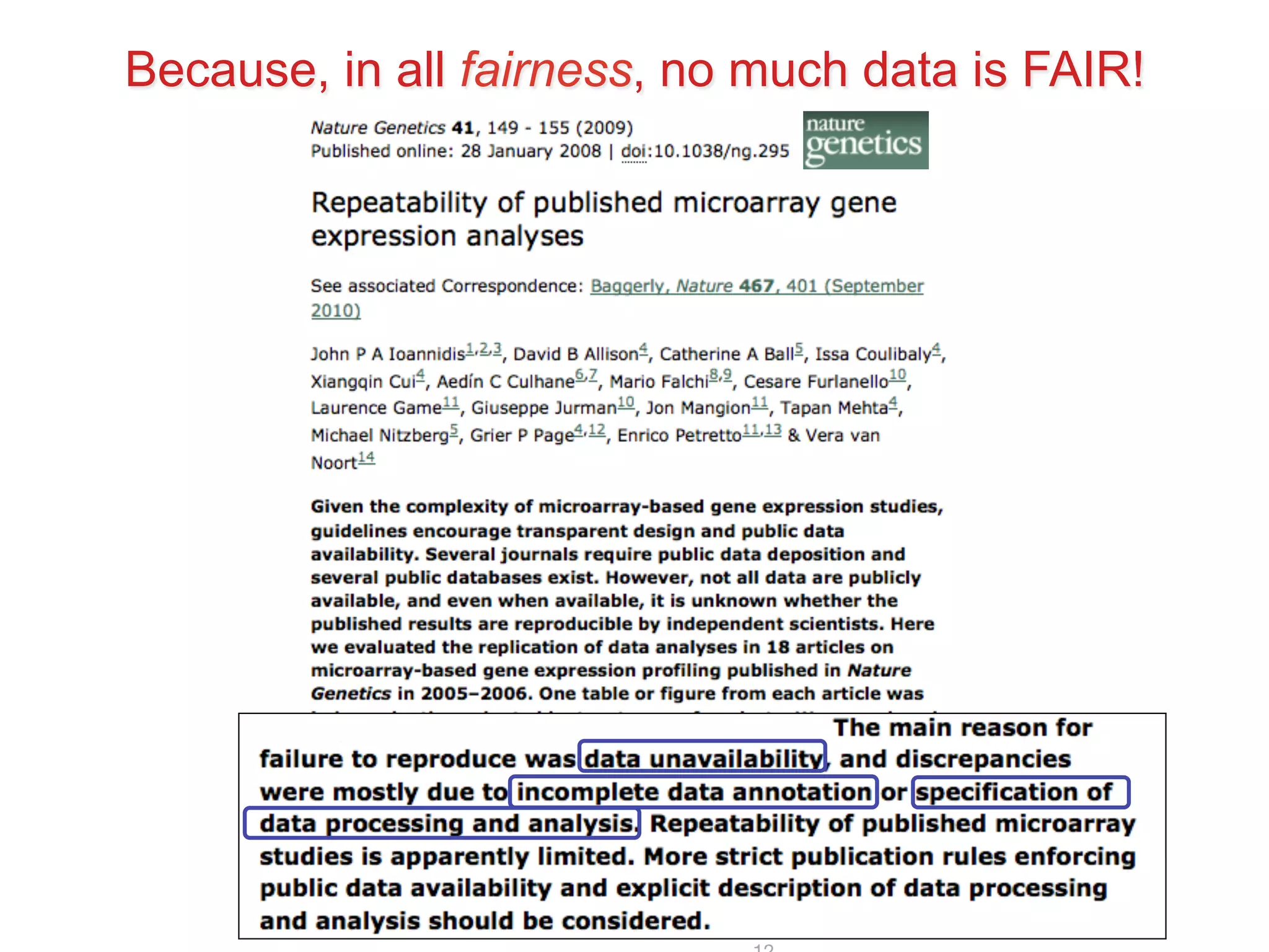 Because, in all fairness, no much data is FAIR! 
12 
 