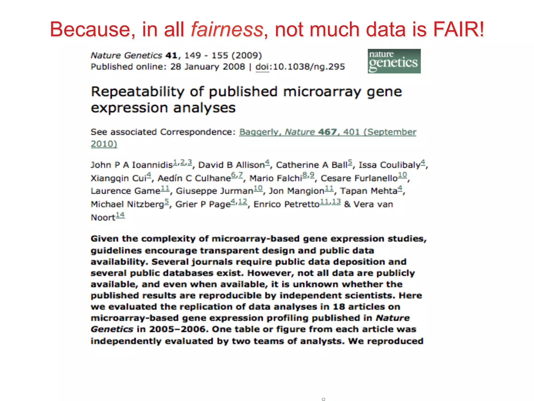 Because, in all fairness, not much data is FAIR! 
8 
 