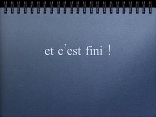 et c’est fini ! 