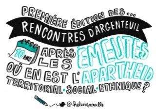 Dessins des Rencontres d'Argenteuil - 10 ans après les émeutes : où en est l'apartheid territorial, social et ethnique ?