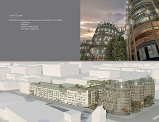 GREEN SQUARE

Complexe de logements comprenant un programme multiple:
           -Logements
           -Seniorie
           -Maison médicalisée
           -Fonctions collectives
 