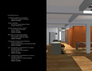 ML architecture scprl

-Immeuble de logement pour étudiants
     Toekomstaat à Kraainem (Bruxelles)
     -Mission Complète

-Maison unifamiliale
      Rue haute à Corbais (Brabant Wallon)
      -Budget: 200.000 euros

-Hall de stockage et bureau “Godiva“
       Rue de l’armistice à Bruxelles
       -Surface: 1000 m2
       -Mission Complète

-Rénovation d’un immeuble de rapport
      Rue du sceptre à Ixelles (Bruxelles)
      -Transformation, design de mobilier
      -Mission Complète

-Transformation de deux maisons Mitoyennes
       Bureaux et logements
       -Avenue docteur Dejase à Sckearbeek (Bruxelles)
       -Mission Complète

-Loft - Transformation et aménagement d’un espace
        industriel en logement
        -Rue des Glands à Forest (Bruxelles)
        -Surface: 300 m2
        -Mission Complète

-Loft   -Transformation et aménagement d’un espace
        industriel en logement
        -Rue Dries à Woluwé St Lambert (Bruxelles)
        -Surface: 350 m2
        -Mission Complète
 