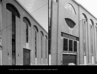 “SCABAL“ BUREAUX, ENTREPOT ET PARKING POUR UNE SOCIETE DE PRÊT A PORTER A BRUXELLES
 