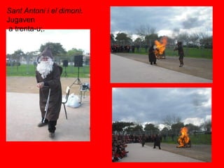 Sant Antoni i el dimoni . Jugaven a trenta-u;.  