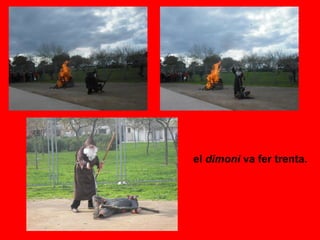 el  dimoni  va fer trenta.  