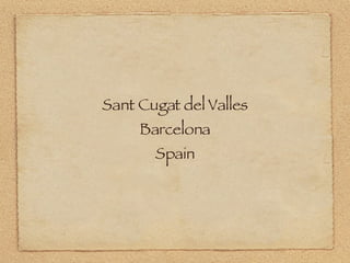 Sant Cugat del Valles Barcelona Spain 