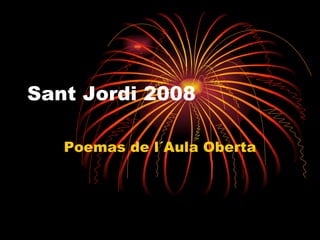 Sant Jordi 2008 Poemas de l´Aula Oberta 