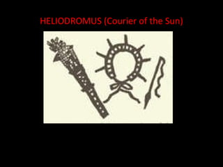 H ELIODROMUS ( Courier of the Sun ) Heliodromus, the Courier of the Sun  