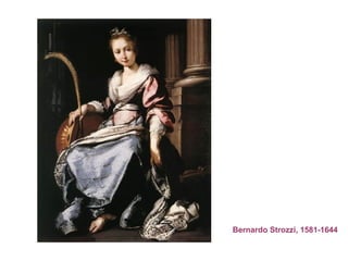 Bernardo Strozzi, 1581-1644 