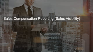 Sales Compensation Reporting (Sales Visibility)
 