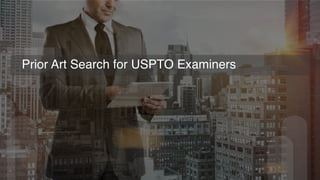 Prior Art Search for USPTO Examiners
 