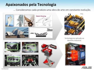 Considerada pelo Wall Street Journal da Asia como a empresa Número 1 em Qualidade e Serviços de Taiwan.Quartel General da Asus em Taiwan.