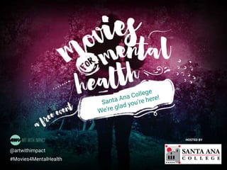 #Movies4MentalHealth
@artwithimpact
#Movies4MentalHealth
HOSTED BY
 