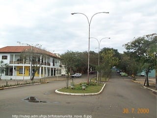 http://nutep.adm.ufrgs.br/fotosmuni/ita_nova_6.jpg
 