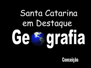 Santa Catarina
em Destaque
 