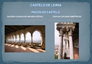 GALERIA (LOGGIA) DE ARCARIA GÓTICA DUPLAS COLUNAS SIMÉTRICAS
 