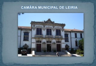 CAMÂRA MUNICIPAL DE LEIRIA
 