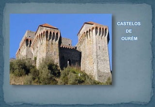CASTELOS
DE
OURÉM
 