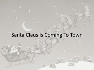 Santa Claus Is Coming To Town
 