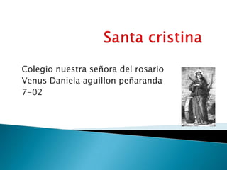 Colegio nuestra señora del rosario
Venus Daniela aguillon peñaranda
7-02
 