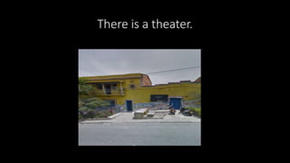 There is a theater.
 