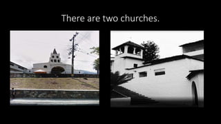 There are two churches.
 