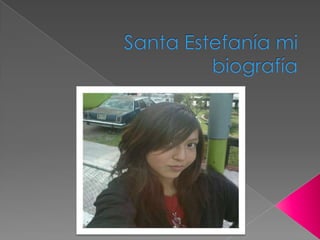 Santa Estefanía mi biografía  