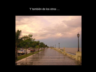 Y también de los otros … 