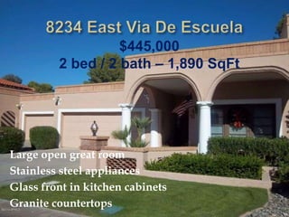 $445,000
         2 bed / 2 bath – 1,890 SqFt




Large open great room
Stainless steel appliances
Glass front in kitchen cabinets
Granite countertops
 