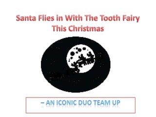 Santa Flies in With The Tooth Fairy This Christmas – An Iconic Duo Team Up 