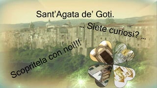 Sant’Agata de’ Goti.
 