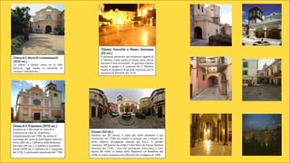 Chiesa di S. Maria di Costantinopoli
(XVIII sec.)
La chiesa, a navata unica ed in stile
barocco, oggi ospita le monache di
clausura redentoriste.
Chiesa di S. Francesco (XVIII sec.)
Fondata nel 1282 dopo la visita di S.
Francesco in città, fu ricostruita
completamente nel 1700. Da vedere il
sarcofago del conte di Sant’Agata Ludovico
Artus (XIV sec.), l’affresco della Madonna
del Latte (XV sec.), il soffitto a cassettoni
dorati (XVIII sec.), l’affresco di T. Giaquinto
del 1702, il pavimento maiolicato del ‘’700.
Palazzo Vescovile e Museo diocesano
(XV sec.)
Si possono ammirare qui numerosi oggetti di
S. Alfonso, come anche la stanza dove dormì
durante il suo vescovado. Si possono visitare
anche le grotte e il cunicolo do S. Alfonso,
luoghi di preghiera di grande interesse per la
presenza di affreschi del 1614.
Duomo (XII sec.)
Fondato nel XII secolo, è stato più tardi demolito e poi
ricostruito nel 1700. Da vedere il pronao con i pilastri del
tardo impero, un’epigrafe romana del 42a.C., il portale
romanico. All’interno da vedere l’altorilievo di Giovan Battista
Antonini del 1700, i resti del pavimento policromo, il coro
ligneo del 1600, la statua della Madonna col Bambino del
1400, la cripta romanica con affreschi che risalgono al 1300.
 