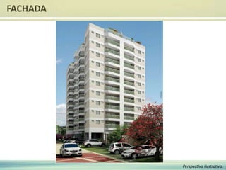 FACHADA
Perspectiva ilustrativa.
 