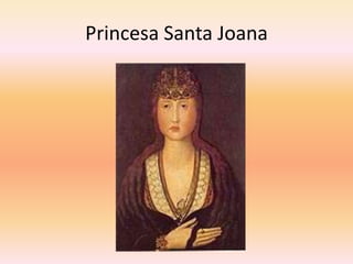 Princesa Santa Joana 
