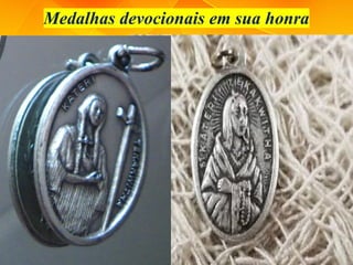 Medalhas devocionais em sua honra
 