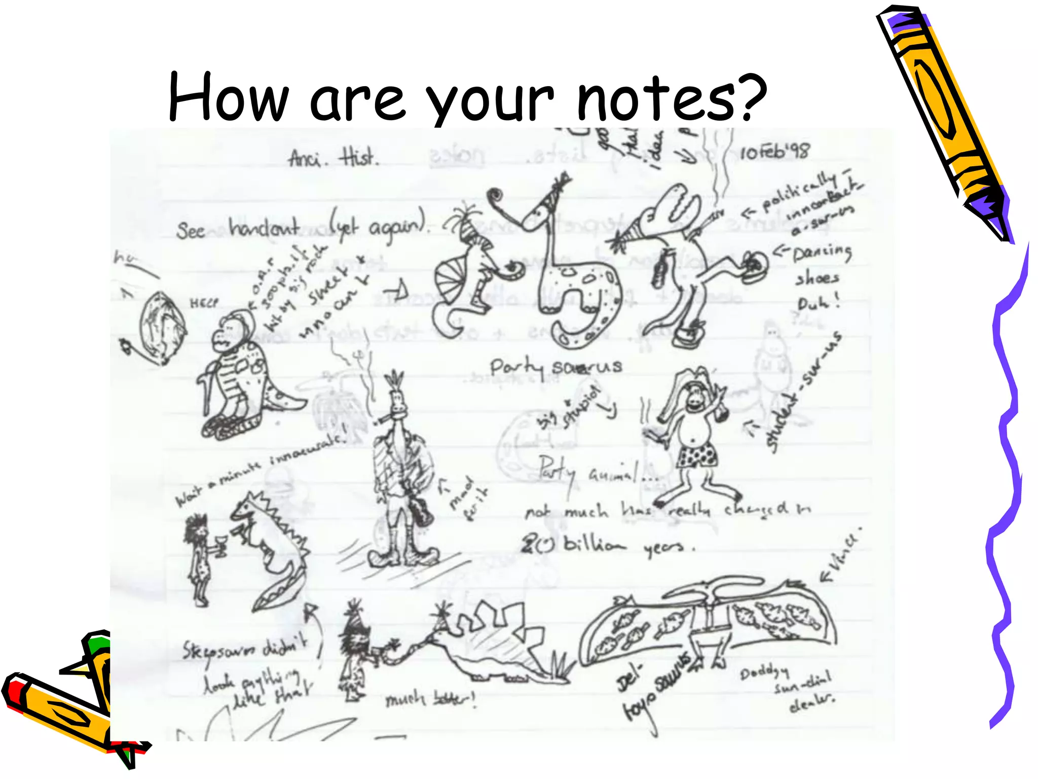How are your notes?
 