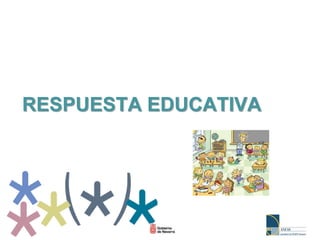 RESPUESTA EDUCATIVA
 