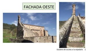 FACHADA OESTE
Escalera de acceso a la espadaña 4
 
