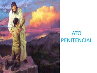 ATO
PENITENCIAL
 