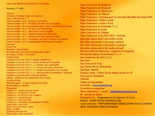 LISTA DE PRESENTACIONES EN ESPAÑOL
Revisado 17-1-2021
Abuelos
Adviento y Navidad, tiempo de esperanza
Amor y Matrimonio 1 - 9
Amoris Laetitia – ch 1 – A la luz de la Palabre
Amoris Laetitia – ch 2 – Realidad y Desafíos de las Familias
Amoris Laetitia – ch 3 La mirada puesta en Jesús: Vocación de la Familia
Amoris Laetitia – ch 4 - El Amor en el Matrimonio
Amoris Laetitia – ch 5 – Amor que se vuelve fecundo
Amoris Laetitia – ch 6 – Algunas Perspectivas Pastorales
Amoris Laetitia – ch 7 – Fortalecer la educacion de los hijos
Amoris Laetitia – ch 8 – Acompañar, discernir e integrar la fragilidad
Amoris Laetitia – ch 9 – Espiritualidad Matrimonial y Familiar
Carnaval
Cristo Vive
Domingo – día del Señor
El camino de la cruz de JC en dibujos para niños
El Cuerpo, el culto – (eucarisía)
Espíritu Santo
Familiaris Consortio (FC) 1 – iglesia y familia hoy
Familiaris Consortio (FC) 2 - el plan de Dios para la familia
Familiaris Consortio (FC) 3 – 1 – familia como comunidad
Familiaris Consortio (FC) 3 – 2 – servicio a la vida y educación
Familiaris Consortio (FC) 3 – 3 – misión de la familia en la sociedad
Familiaris Consortio (FC) 3 – 4 - participación de la familia en la iglesia
Familiaris Consortio (FC) 4 Pastoral familiar
Fátima – Historia de las Apariciones de la Virgen
Feria de Sevilla
Haurietis aquas – el culto al Sagrado Corazón
Hermandades y cofradías
Hispanidad
Laudato si 1 – cuidado del hogar común
Laudato si 2 – evangelio de creación
Laudato si 3 – La raíz de la crisis ecológica
Laudato si 4 – ecología integral
Laudato si 5 – líneas de acción
Laudato si 6 – Educación y Espiritualidad Ecológica
Lumen Fidei – cap 1,2,3,4
Madre Teresa de Calcuta – Santa
María y la Biblia
Medjugore peregrinación
Misericordiae Vultus en Español
Papa Francisco en Bulgaria
Papa Francisco en Rumania
Papa Francisco en Marruecos
Papa Francisco en México
Papa Francisco – mensaje para la Jornada Mundial Juventud 2016
Papa Francisco – visita a Chile
Papa Francisco – visita a Perú
Papa Francisco en Colombia 1 + 2
Papa Francisco en Cuba
Papa Francisco en Fátima
Papa Francisco en la JMJ 2016 – Polonia
Queridas Amazoznia 1 un sueños social
Queridas Amazoznia 2 un suepo cultural
Queridas Amazoznia 3 un seuños ecologico
Queridas Amazoznia 4 un sueño eclesial
Resurrección de Jesucristo – según los Evangelios
Revolución Rusa y Comunismo 1, 2, 3
San Francisco de Asis 1,2,3,4
San José
San Juan de la Cruz
San Padre Pio de Pietralcina
Santiago Apóstol
Semana santa – Vistas de las últimas horas de JC
Vacaciones Cristianas
Valentín
Virgen de Guadalupe
Vocación – www.vocación.org
Vocación a evangelizar
Para comentarios – email – mflynn@lcegionaries.org
fb – martin m. flynn
Donations to - Congregazione di Legionari di Cristo
BANCO - 03069 INTESA SANPAOLO SPA
Conto corrente - IT89T0306909606 100000139496-EUR-CA CATANIA
IBAN: ES3700491749852910000635
 