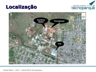 Santa Maria – 2011 – Santa Maria Tecnoparque

 