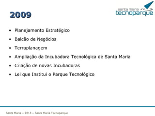 Contato
www.santamariatecnoparque.com.br
Contato
gestor@santamariatecnoparque.com.br

Santa Maria – 2013 – Santa Maria Tecnoparque

 