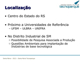 Santa Maria – 2011 – Santa Maria Tecnoparque

 